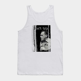 Bukowski: don't try! Tank Top